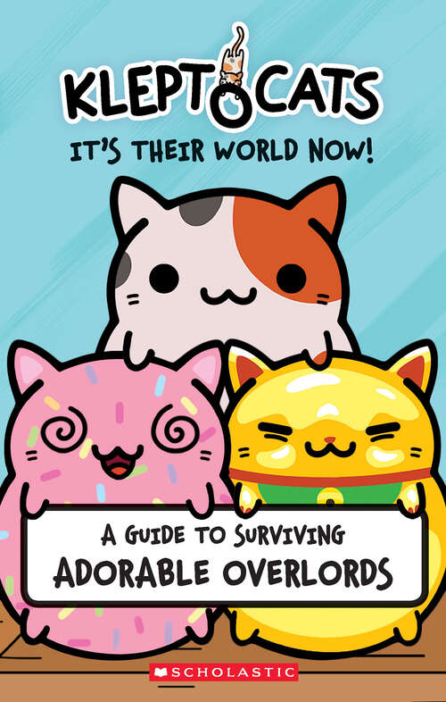 Book cover of KleptoCats: It's Their World Now!