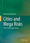 Cities and Mega Risks: COVID-19 and Climate Change
