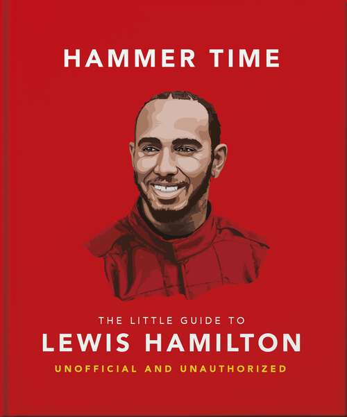 Book cover of Hammer Time: The Little Guide to Lewis Hamilton