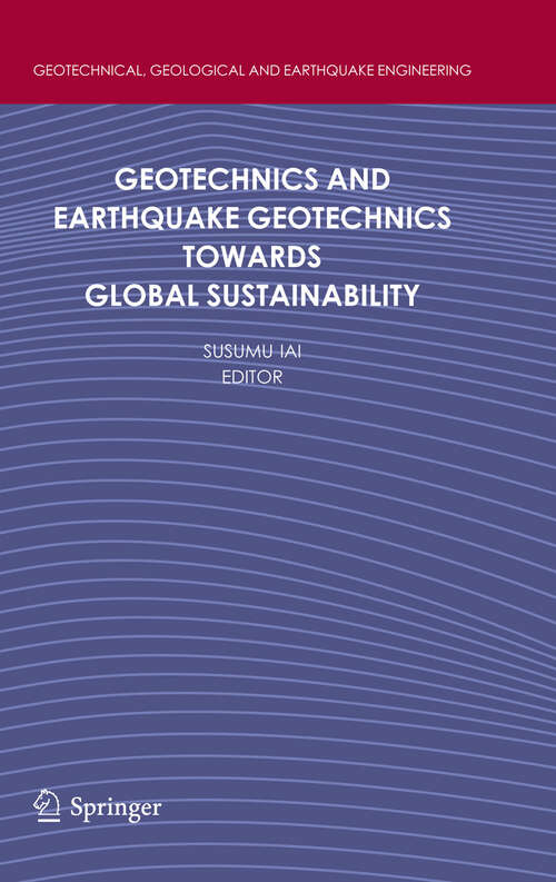 Book cover of Geotechnics and Earthquake Geotechnics Towards Global Sustainability