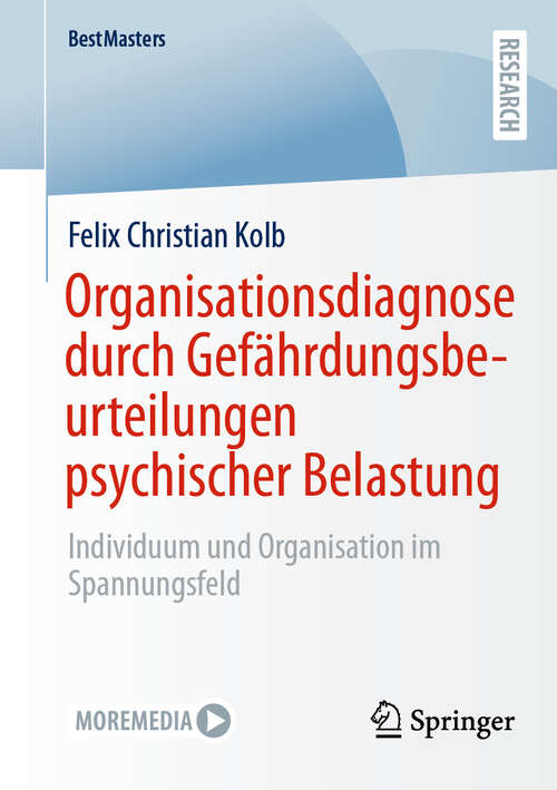 Book cover of Organisationsdiagnose durch Gefährdungsbeurteilungen psychischer Belastung: Individuum und Organisation im Spannungsfeld (BestMasters)