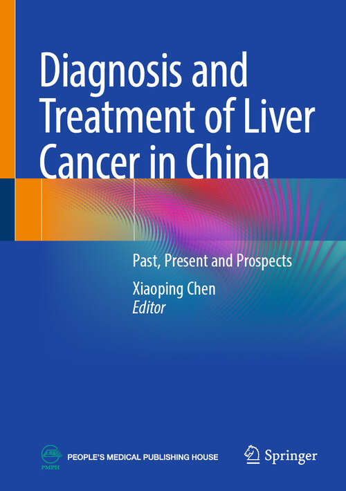Book cover of Diagnosis and Treatment of Liver Cancer in China: Past, Present and Prospects