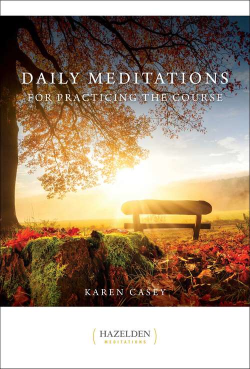 Book cover of Daily Meditations for Practicing The Course (Hazelden Meditations #1)