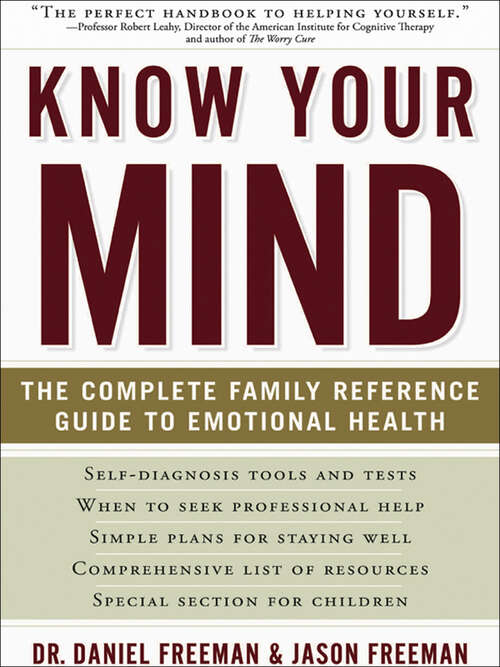 Know Your Mind: The Complete Family Reference Guide to Emotional Health