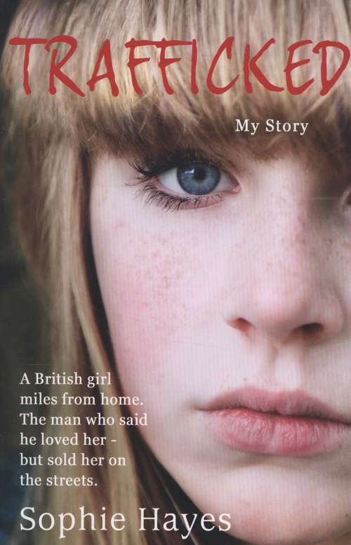 Book cover of Trafficked: The Terrifying True Story of a British Girl Forced into the Sex Trade