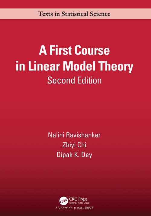 A First Course in Linear Model Theory (Chapman & Hall/CRC Texts in Statistical Science)