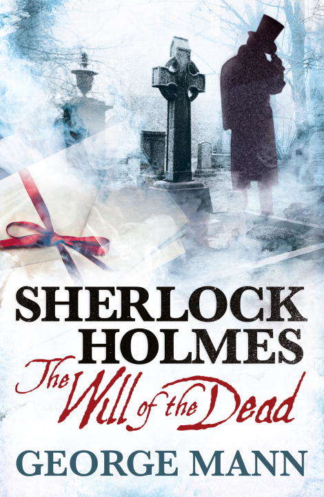 Book cover of Sherlock Holmes: The Will of the Dead