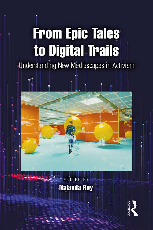 Book cover of From Epic Tales to Digital Trails: Understanding New Mediascapes in Activism (1)