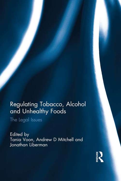 Book cover of Regulating Tobacco, Alcohol and Unhealthy Foods: The Legal Issues