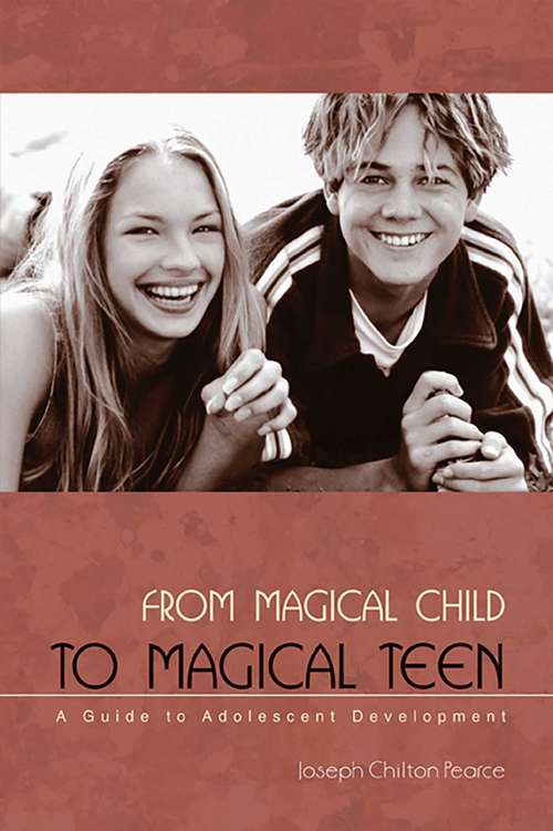 From Magical Child to Magical Teen: A Guide to Adolescent Development