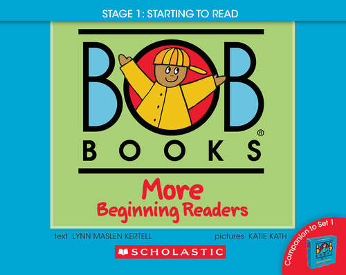 Book cover of Bob Books - More Beginning Readers | Phonics, Ages 4 and up, Kindergarten (Bob Books)