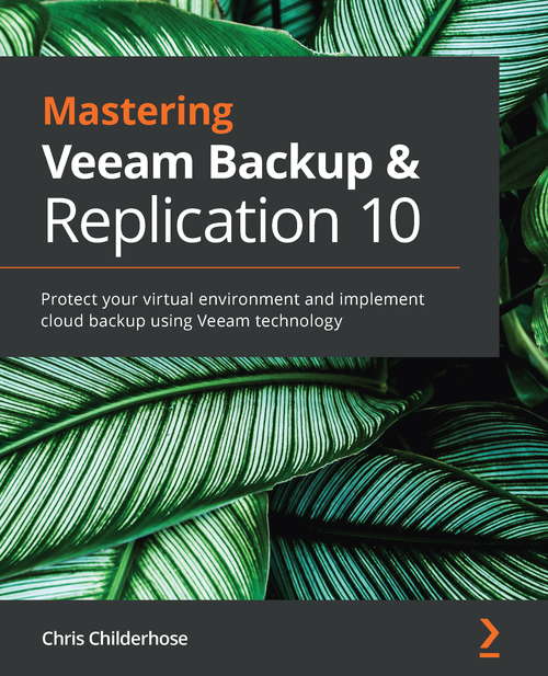 Book cover of Mastering Veeam Backup & Replication 10: Protect your virtual environment and implement cloud backup using Veeam technology