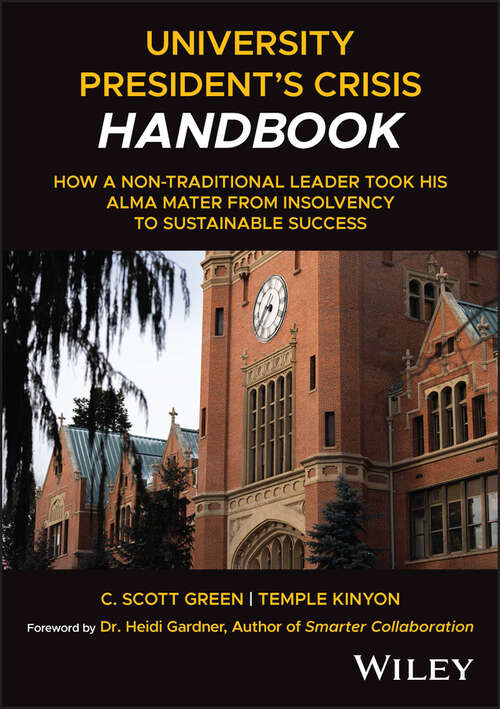 Book cover of University President's Crisis Handbook: How a Non-Traditional Leader Took His Alma Mater from Insolvency to Sustainable Success