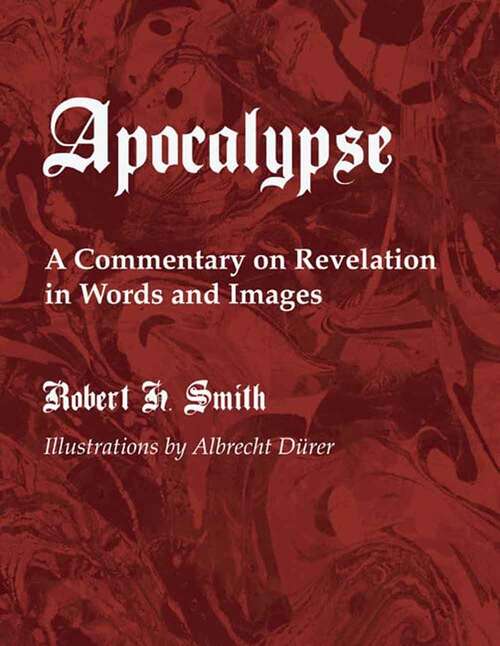 Book cover of The Apocalypse: A Commentary On Revelation In Words And Images