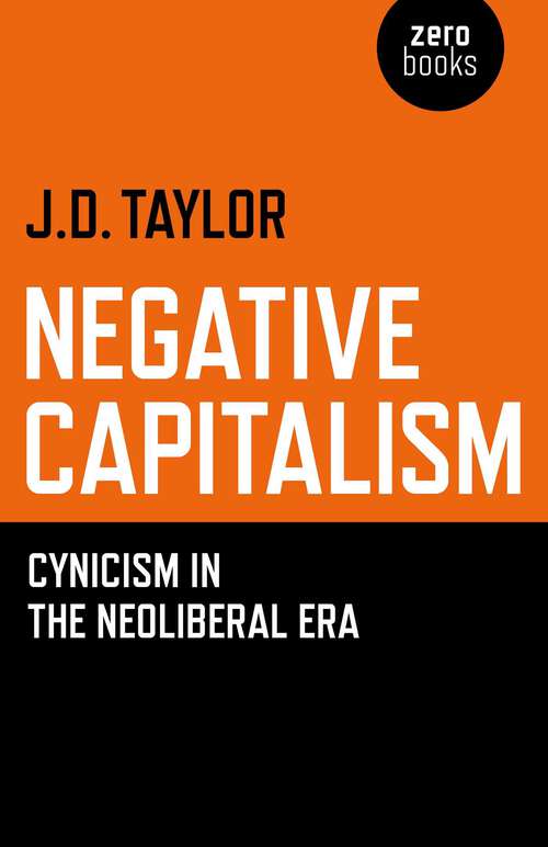 Book cover of Negative Capitalism: Cynicism in the Neoliberal Era