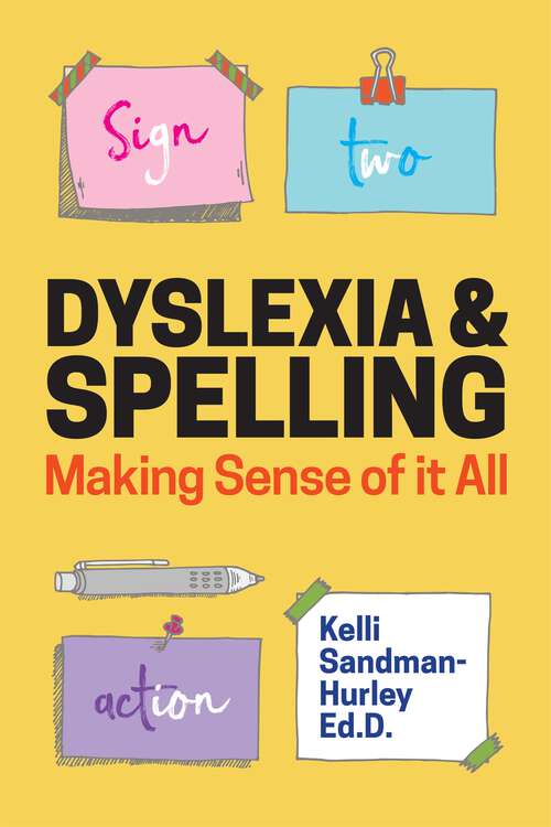 Book cover of Dyslexia and Spelling: Making Sense of It All