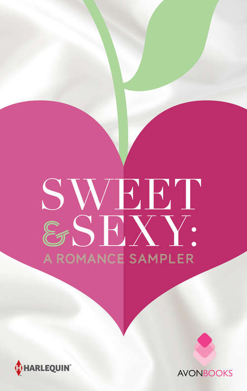 Book cover of Sweet & Sexy: A Romance Sampler