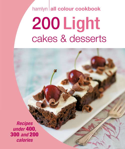 Book cover of 200 Light Cakes & Desserts
