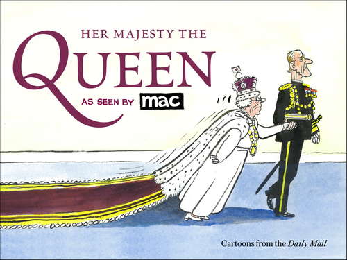 Book cover of Her Majesty the Queen, as Seen by MAC