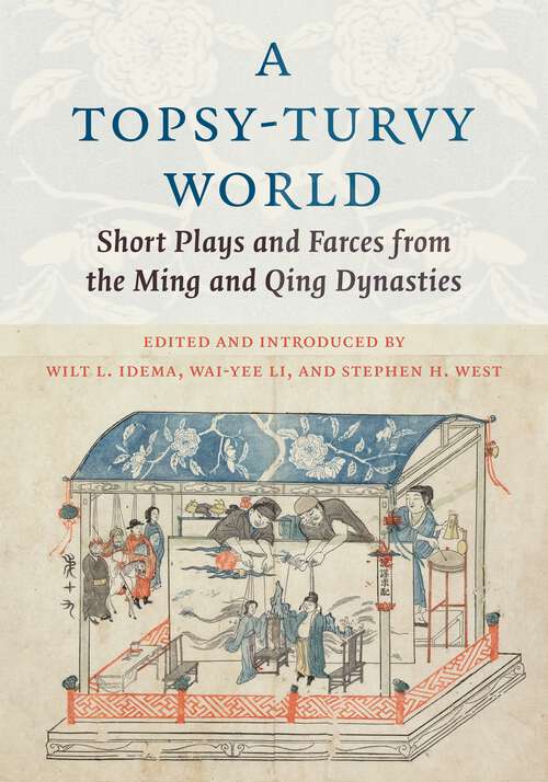 Book cover of A Topsy-Turvy World: Short Plays and Farces from the Ming and Qing Dynasties (Translations from the Asian Classics)