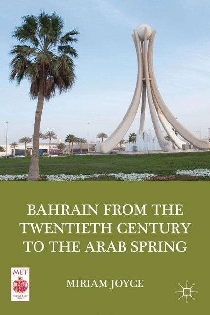Book cover of Bahrain from the Twentieth Century to the Arab Spring