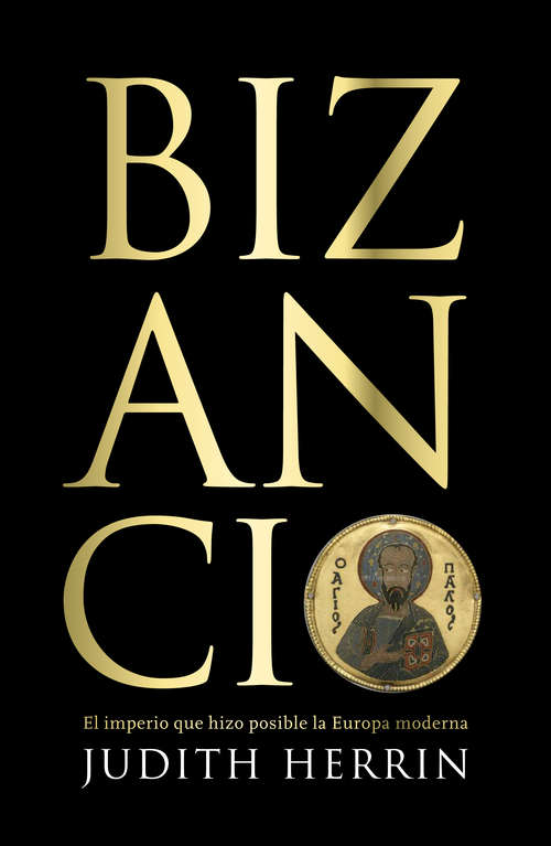 Book cover of Bizancio: El imperio que hizo posible la Europa moderna
