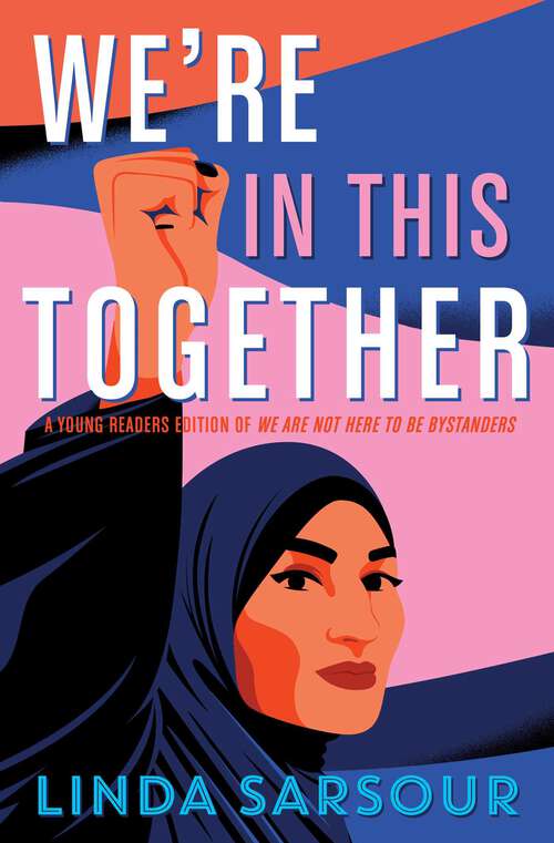 Book cover of We're in This Together: A Young Readers Edition of We Are Not Here to Be Bystanders