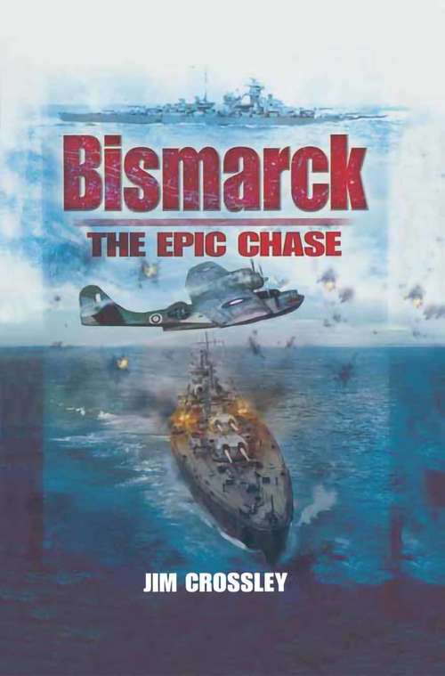 Book cover of Bismarck: The Epic Chase