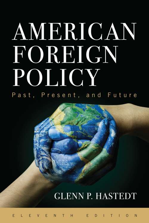 Book cover of American Foreign Policy: Past, Present, and Future (Eleventh Edition)