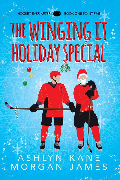 Book cover of The Winging It Holiday Special (Hockey Ever After)