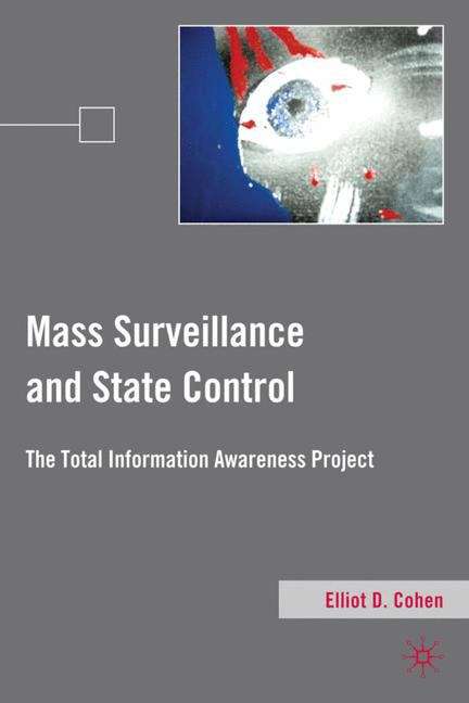 Book cover of Mass Surveillance and State Control: The Total Information Awareness Project