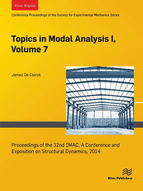 Book cover of Topics in Modal Analysis I, Volume 7: Proceedings of the 32nd IMAC, A Conference and Exposition on Structural Dynamics, 2014 (1)