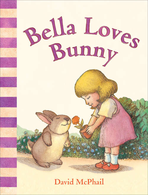 Book cover of Bella Loves Bunny (David McPhail's Love Series)