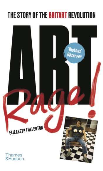 Book cover of Artrage!: The Inside Story of the BritArt Revolution