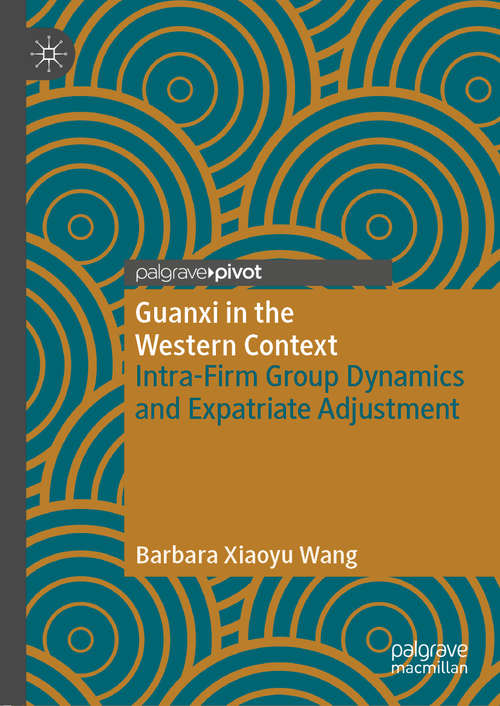 Guanxi in the Western Context: Intra-Firm Group Dynamics and Expatriate Adjustment