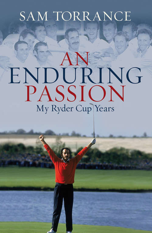 Book cover of An Enduring Passion: My Ryder Cup Years