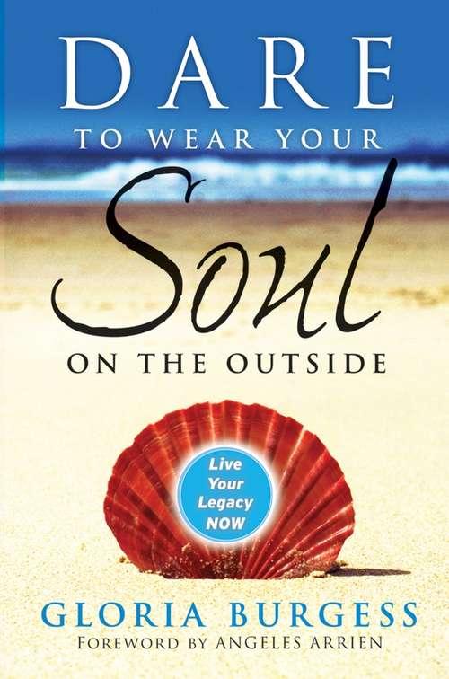 Book cover of Dare to Wear Your Soul on the Outside