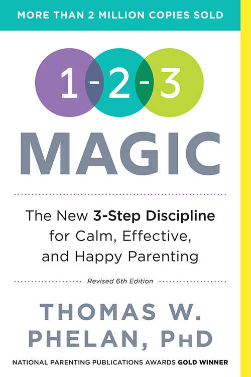 Book cover of 1-2-3 Magic: 3-Step Discipline for Calm, Effective, and Happy Parenting (6)