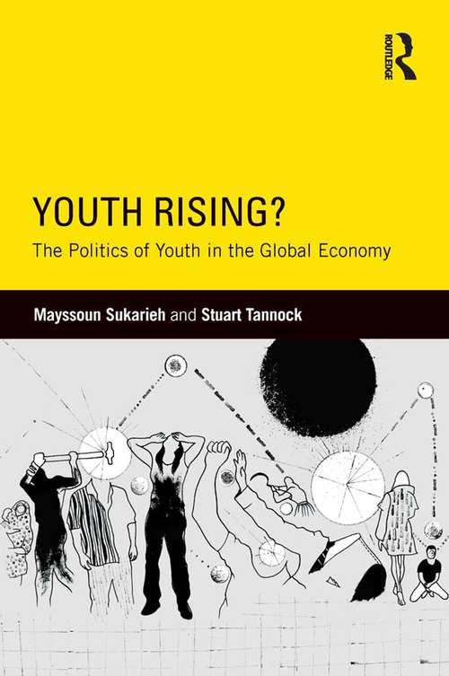 Book cover of Youth Rising?: The Politics of Youth in the Global Economy (Critical Youth Studies)