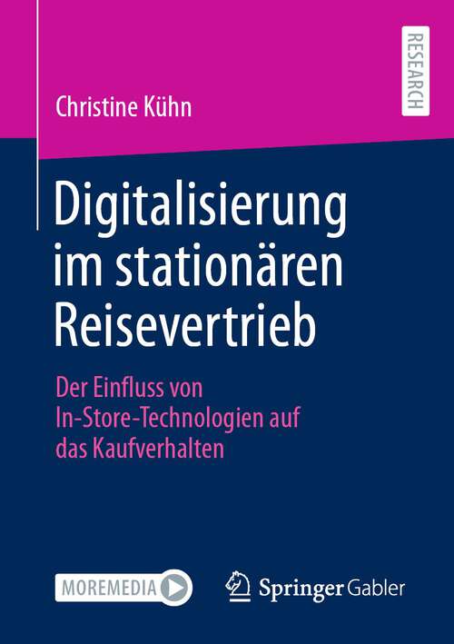 Book cover of Digitalisierung im stationären Reisevertrieb: Der Einfluss von In-Store-Technologien auf das Kaufverhalten (1. Aufl. 2022)