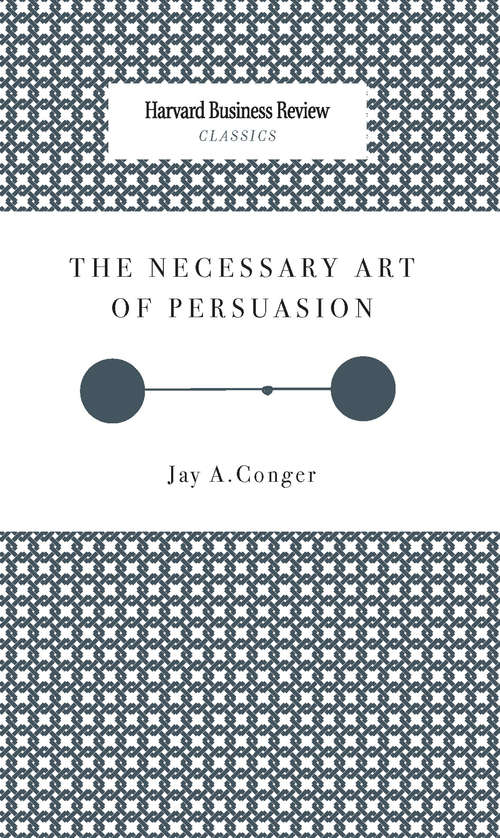 Book cover of Necessary Art of Persuasion (HBR Bestseller)