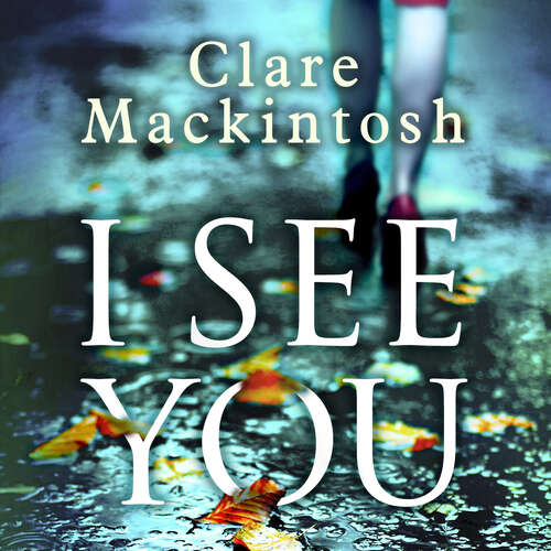 I See You: The addictive Number One Sunday Times Bestseller