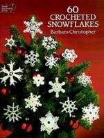 Book cover of 60 Crocheted Snowflakes (Dover Needlework Series)