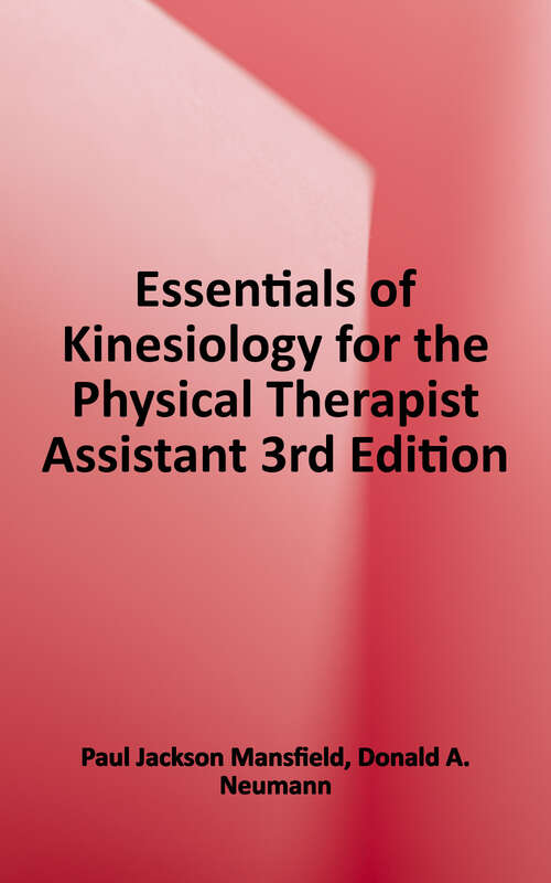 Book cover of Essentials of Kinesiology for the Physical Therapist Assistant (Third Edition)