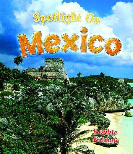 Book cover of Spotlight on Mexico (Spotlight On My Country)