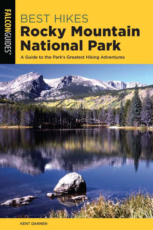 Book cover of Best Hikes Rocky Mountain National Park: A Guide to the Park's Greatest Hiking Adventures (2nd Edition) (Regional Hiking Series)
