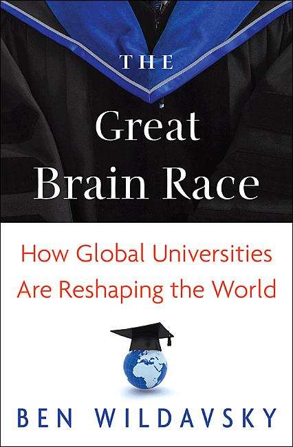 Book cover of The Great Brain Race: How Global Universities Are Reshaping the World