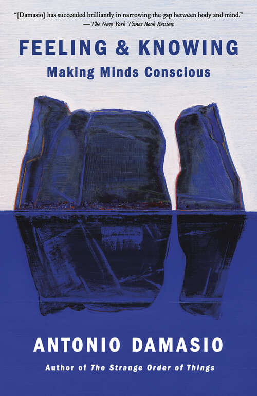 Book cover of Feeling & Knowing: Making Minds Conscious