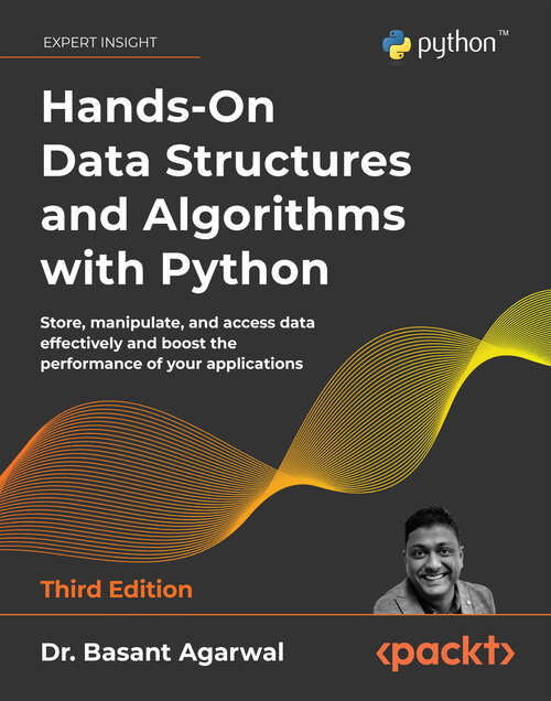 Book cover of Hands-On Data Structures and Algorithms with Python: Store, manipulate, and access data effectively and boost the performance of your applications, 3rd Edition