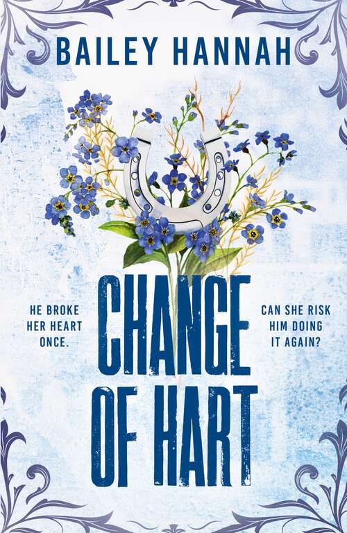 Book cover of Change of Hart: The must-read angsty second-chance cowboy romance that will have you LASSOED (Wells Ranch #3)